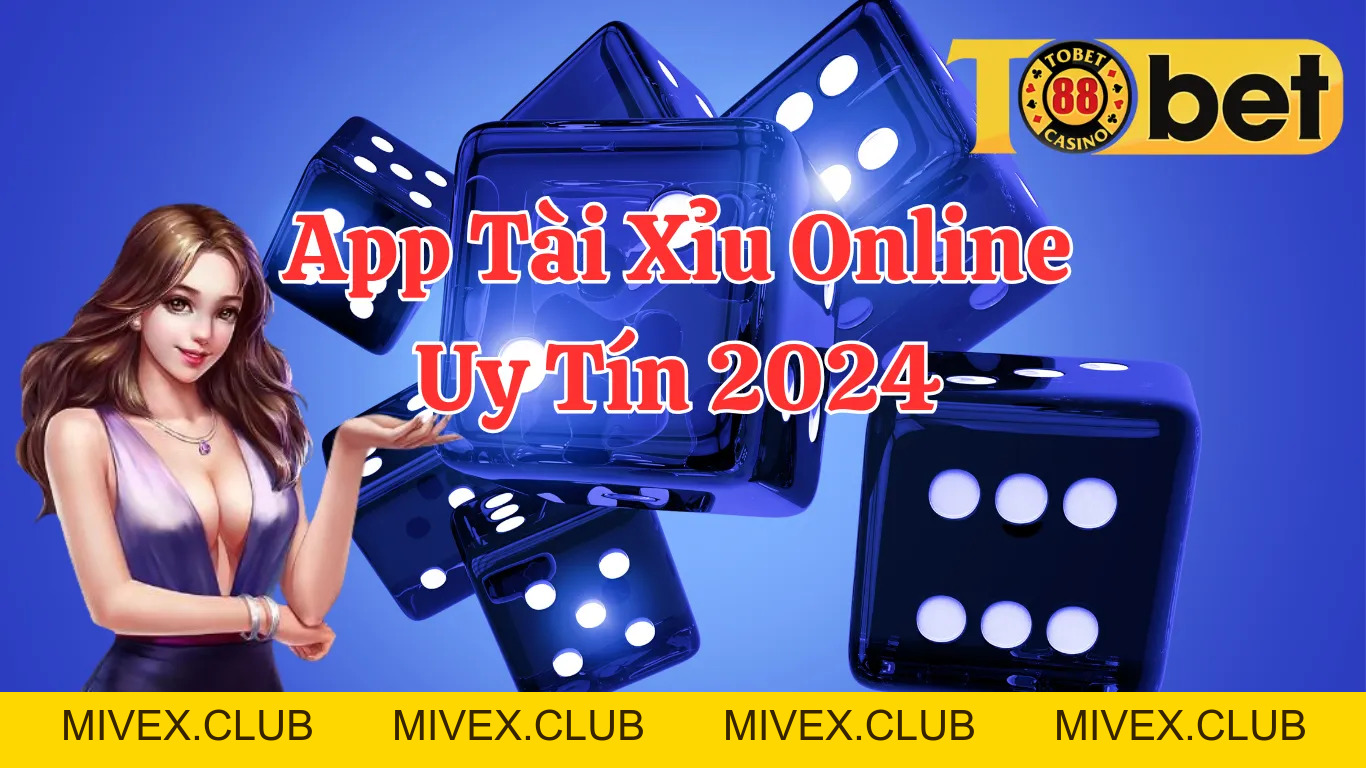 Tobet88 Giới Thiệu: 6 App Tài Xỉu Online Đáng Trải Nghiệm Tobet88 Giới Thiệu: 6 App Tài Xỉu Online Đáng Trải Nghiệm