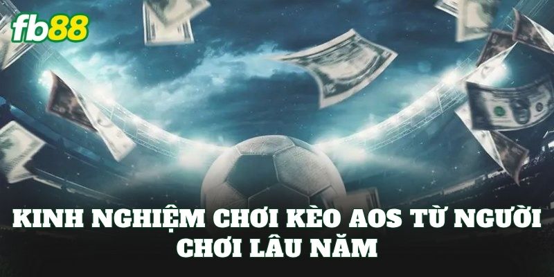 Kèo Aos: Cách Chơi Và Áp Dụng Hiệu Quả Cho Cược Thủ Kèo Aos: Cách Chơi Và Áp Dụng Hiệu Quả Cho Cược Thủ
