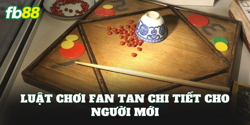 Fan Tan Là Gì? Cách Chơi Và Mẹo Thắng Dễ Hiểu