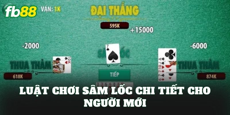 Sâm Lốc FB88: Luật Chơi, Cách Đánh Và Mẹo Thắng