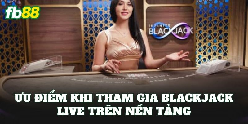 Blackjack Live FB88: Cách Chơi Và Chiến Thuật Thắng