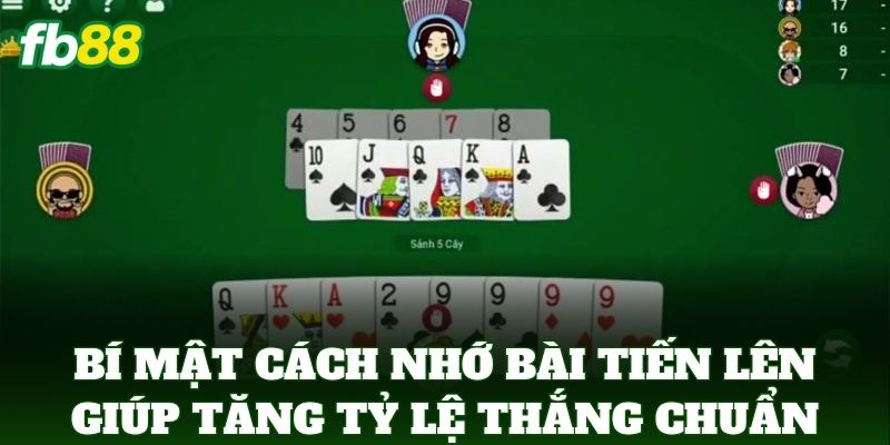 Cách Nhớ Bài Tiến Lên Giúp Tăng Tỷ Lệ Thắng: Bí Kíp Từ FB88