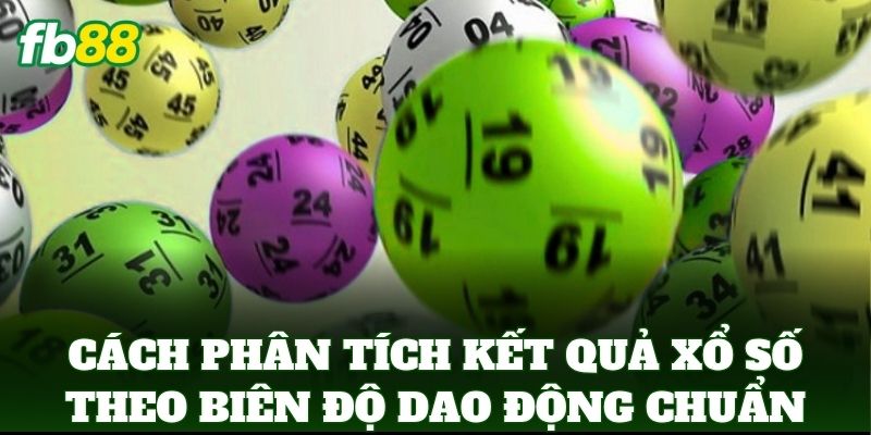 Cách Phân Tích Kết Quả Xổ Số Theo Biên Độ Dao Động FB88