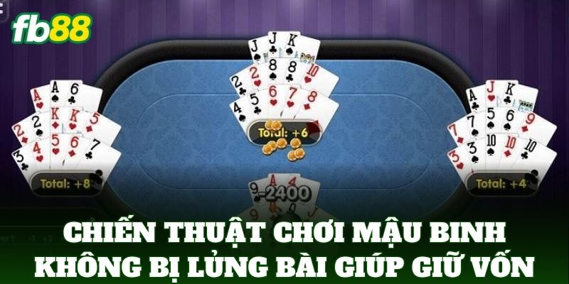 Chiến Thuật Chơi Mậu Binh Không Bị Lủng Bài: 5 Bí Quyết Vàng