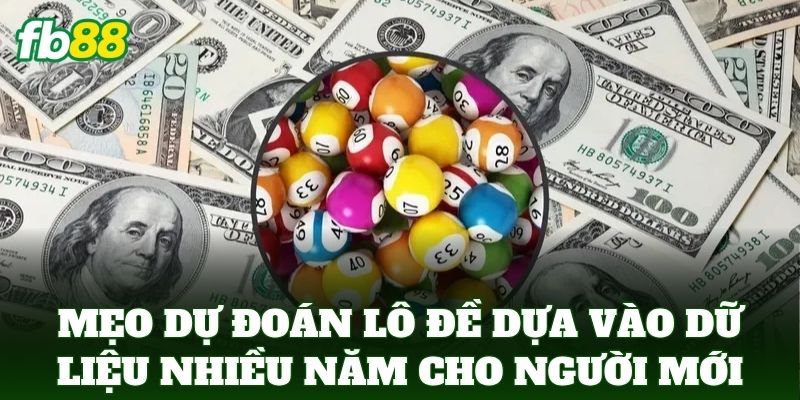 Dự Đoán Lô Đề Dựa Vào Dữ Liệu Nhiều Năm Soi Cầu FB88