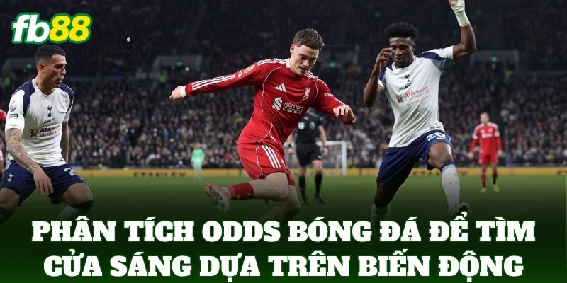 Phân Tích Odds Bóng Đá Để Tìm Cửa Sáng: Mẹo Soi Kèo FB88 Phân Tích Odds Bóng Đá Để Tìm Cửa Sáng: Mẹo Soi Kèo FB88