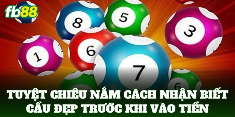 Cách Nhận Biết Cầu Đẹp Trước Khi Vào Tiền: Mẹo Từ FB88 Cách Nhận Biết Cầu Đẹp Trước Khi Vào Tiền: Mẹo Từ FB88