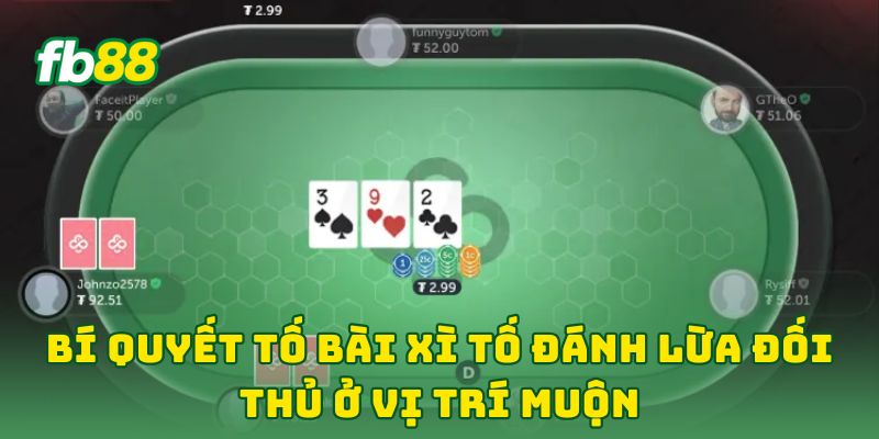 Bí Quyết Tố Bài Xì Tố Đánh Lừa Đối Thủ: 5 Chiến Thuật VIP