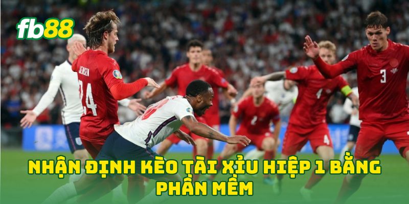 Nhận Định Kèo Tài Xỉu Hiệp 1: Tips Đánh Bại Mọi Nhà Cái