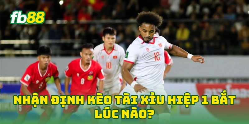 Nhận Định Kèo Tài Xỉu Hiệp 1: Tips Đánh Bại Mọi Nhà Cái