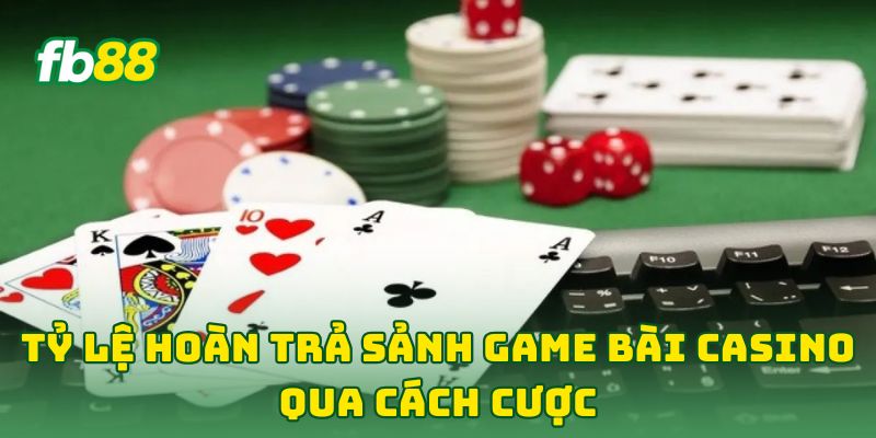 Tỷ Lệ Hoàn Trả Sảnh Game Bài Casino - 6 Tip Quản Lý Vốn