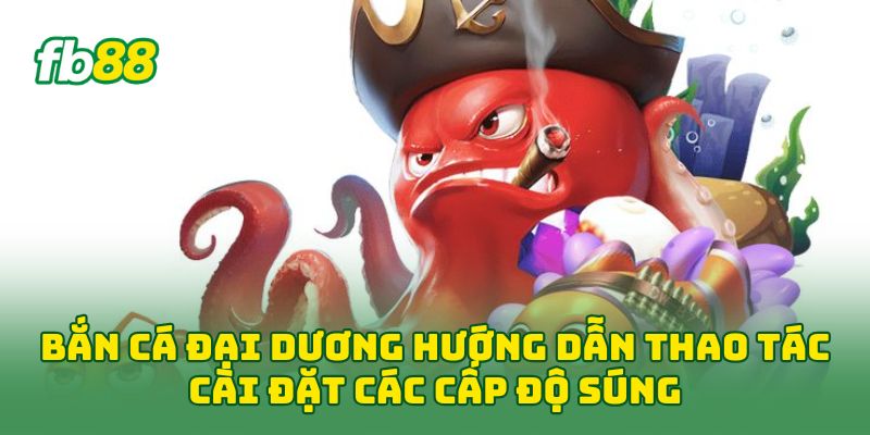 Bắn Cá Đại Dương: 5 Tip Chơi Chủ Động, Không Bắn Cảm Tính Bắn Cá Đại Dương: 5 Tip Chơi Chủ Động, Không Bắn Cảm Tính