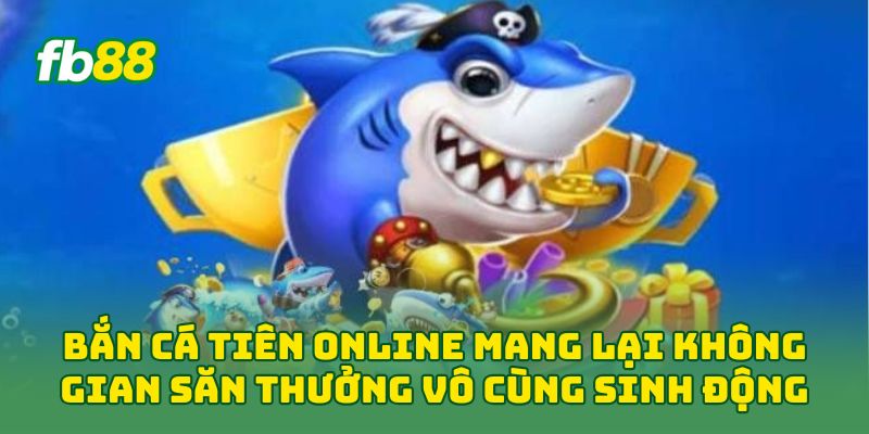 Bắn Cá Tiên Online: Cách Chơi Hiệu Quả Cho Người Mới 2026 Bắn Cá Tiên Online: Cách Chơi Hiệu Quả Cho Người Mới 2026