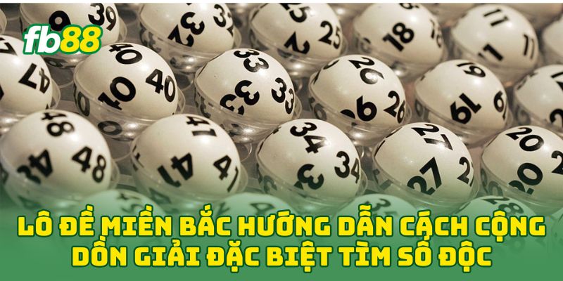 Lô Đề Miền Bắc: 5 Chiến Thuật Soi Cầu Giúp Bạn Về Bờ 100% Lô Đề Miền Bắc: 5 Chiến Thuật Soi Cầu Giúp Bạn Về Bờ 100%