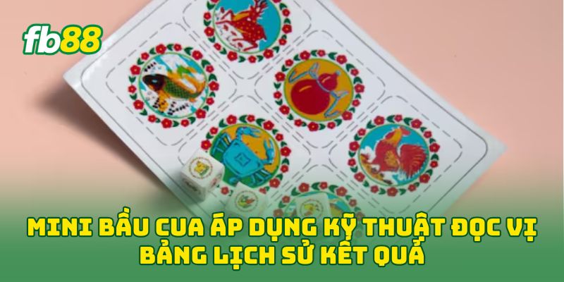 Mini Bầu Cua: 5 Mẹo Đọc Cửa Hay Để Vào Nhịp Nhanh