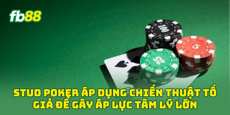 Stud Poker: 5 Bí Quyết Vàng Đánh Bại Mọi Đối Thủ Từ FB88