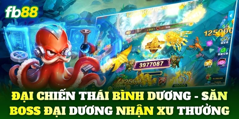 Đại Chiến Thái Bình Dương FB88 - Săn Cá Đổi Thưởng Cực Đã Đại Chiến Thái Bình Dương FB88 - Săn Cá Đổi Thưởng Cực Đã