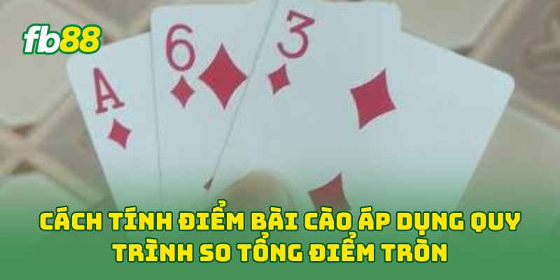 Cách Tính Điểm Bài Cào Với 3 Bước Cơ Bản Cực Dễ Nhớ Cách Tính Điểm Bài Cào Với 3 Bước Cơ Bản Cực Dễ Nhớ