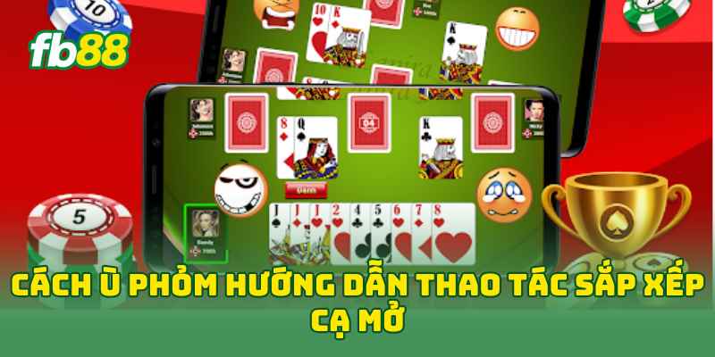 Cách Ù Phỏm Hiệu Quả Với 7 Kinh Nghiệm Dễ Dàng Áp Dụng