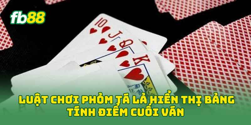 Luật Chơi Phỏm Tá Lả: 7 Quy Tắc Giúp Người Mới Chơi Chuẩn Luật Chơi Phỏm Tá Lả: 7 Quy Tắc Giúp Người Mới Chơi Chuẩn